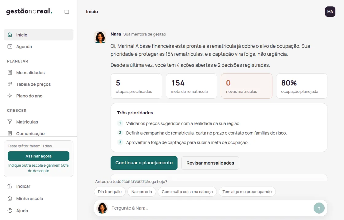 Início: A Nara retoma as prioridades da escola de onde você parou.